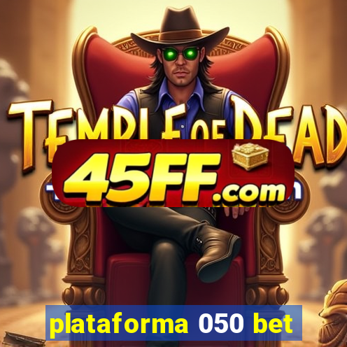 plataforma 050 bet